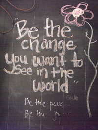 Famous quote from Gandhi on the chalkboard at Diggin' It Famous quote from Gandhi on the chalkboard at Diggin' It